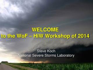 WELCOME to the WoF – HiW Workshop of 2014