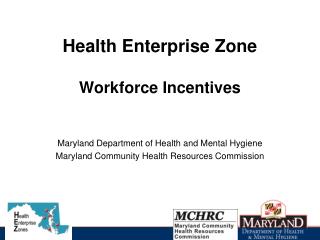 Health Enterprise Zone Workforce Incentives