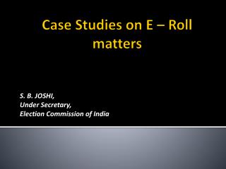 Case Studies on E – Roll matters