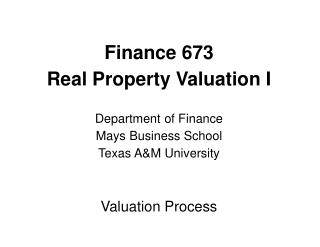Finance 673 Real Property Valuation I Department of Finance Mays Business School