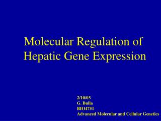 Molecular Regulation of Hepatic Gene Expression