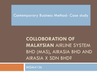 COLLOBORATION OF MALAYSIAN Airline System Bhd (MAS), AirAsia Bhd and AirAsia X Sdn Bhd ?