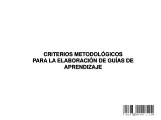 CRITERIOS METODOLÓGICOS PARA LA ELABORACIÓN DE GUÍAS DE APRENDIZAJE