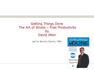Getting Things Done The Art of Stress – Free Productivity by David Allen