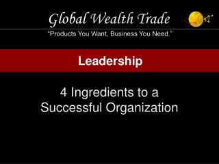 Global Wealth Trade “Products You Want, Business You Need.”