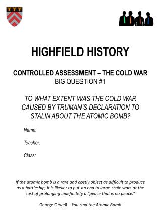 CONTROLLED ASSESSMENT – THE COLD WAR BIG QUESTION #1 TO WHAT EXTENT WAS THE COLD WAR