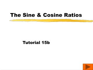 The Sine &amp; Cosine Ratios