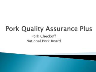 Pork Quality Assurance Plus