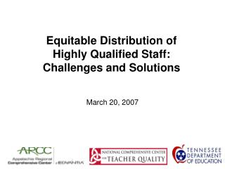 Equitable Distribution of Highly Qualified Staff: Challenges and Solutions