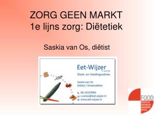 ZORG GEEN MARKT 1e lijns zorg: Diëtetiek