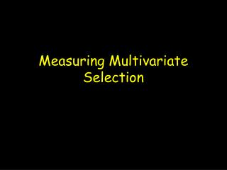 Measuring Multivariate Selection