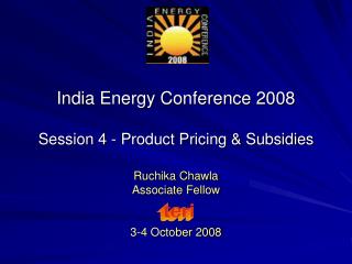 India Energy Conference 2008 Session 4 - Product Pricing &amp; Subsidies