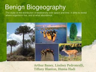 Benign Biogeography