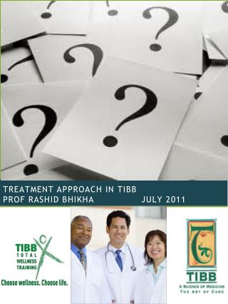 treatment APPROACH IN TIBB prof Rashid Bhikha July 2011