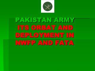 PAKISTAN ARMY ITS ORBAT AND DEPLOYMENT IN NWFP AND FATA