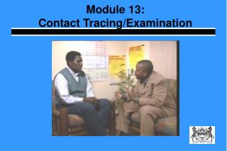 Module 13: Contact Tracing/Examination