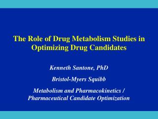 The Role of Drug Metabolism Studies in Optimizing Drug Candidates