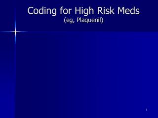 Coding for High Risk Meds (eg, Plaquenil)