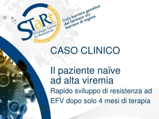 CASO CLINICO Il paziente n a ϊ ve ad alta viremia