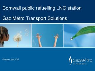 Cornwall public refuelling LNG station Gaz Métro Transport Solutions
