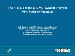 The A, B, C’s of the CHGME Payment Program From Policy to Payments