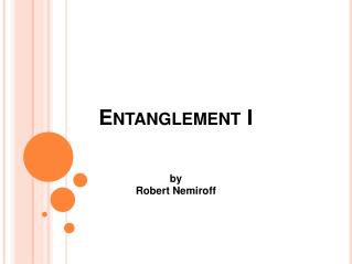 Entanglement I