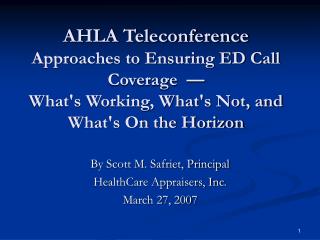 By Scott M. Safriet, Principal HealthCare Appraisers, Inc. March 27, 2007