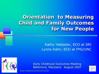 Orientation to Measuring Child and Family Outcomes for New People