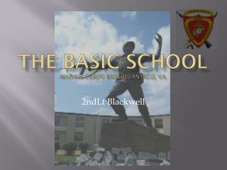 The Basic school marine corps base quantico , VA