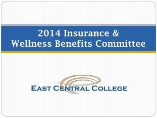2014 Insurance &amp; Wellness Benefits Committee