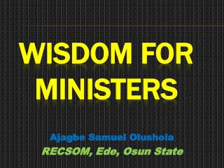 Wisdom for Ministers