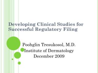 Developing Clinical Studies for Successful Regulatory Filing