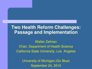 Two Health Reform Challenges: Passage and Implementation