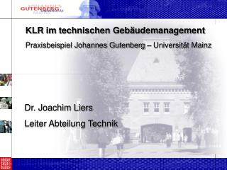 KLR im technischen Gebäudemanagement Praxisbeispiel Johannes Gutenberg – Universität Mainz