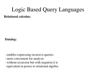 Logic Based Query Languages