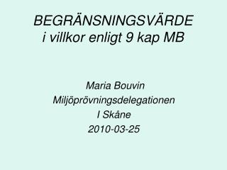 BEGRÄNSNINGSVÄRDE i villkor enligt 9 kap MB