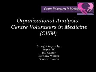 Organizational Analysis: Centre Volunteers in Medicine (CVIM)