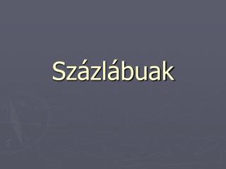 Százlábuak