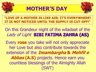 “LOVE OF A MOTHER IS LIKE AIR; IT’S EVERYWHERE! IT IS NOT NOTICED UNTIL THE SUPPLY IS CUT-OFF!”