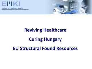 Reviving Healthcare Curing Hungary EU Structural Found Resources