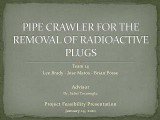PIPE CRAWLER FOR THE REMOVAL OF RADIOACTIVE PLUGS