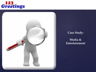 Case Study: Media &amp; Entertainment