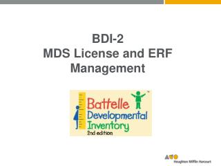 BDI-2 MDS License and ERF Management