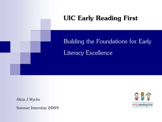 UIC Early Reading First Building the Foundations for Early Literacy Excellence