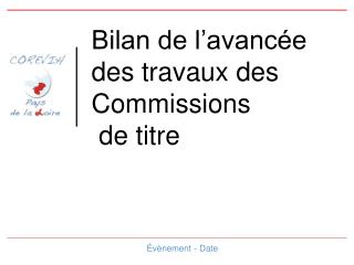 Bilan de l’avancée des travaux des Commissions de titre