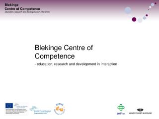 Blekinge Centre of Competence - education, research and development in interaction