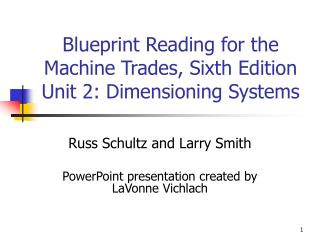Blueprint Reading for the Machine Trades, Sixth Edition Unit 2: Dimensioning Systems