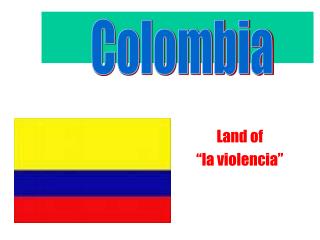 Land of “la violencia”