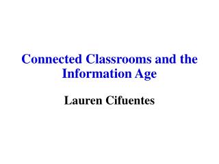 Connected Classrooms and the Information Age