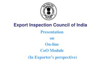Presentation on On-line CoO Module 	(In Exporter ’ s perspective)